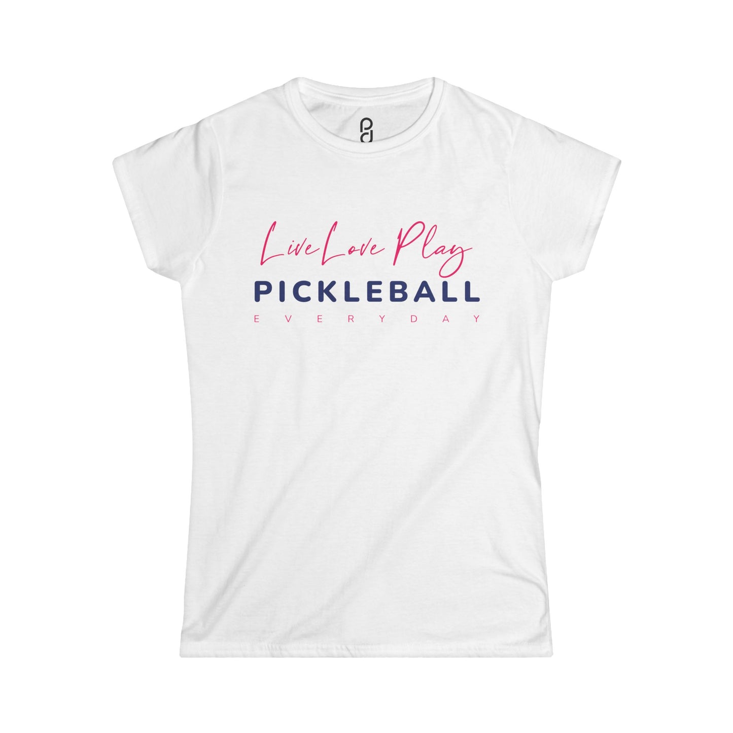 Live Love Play Pickleball Everyday Women's Softstyle Tee