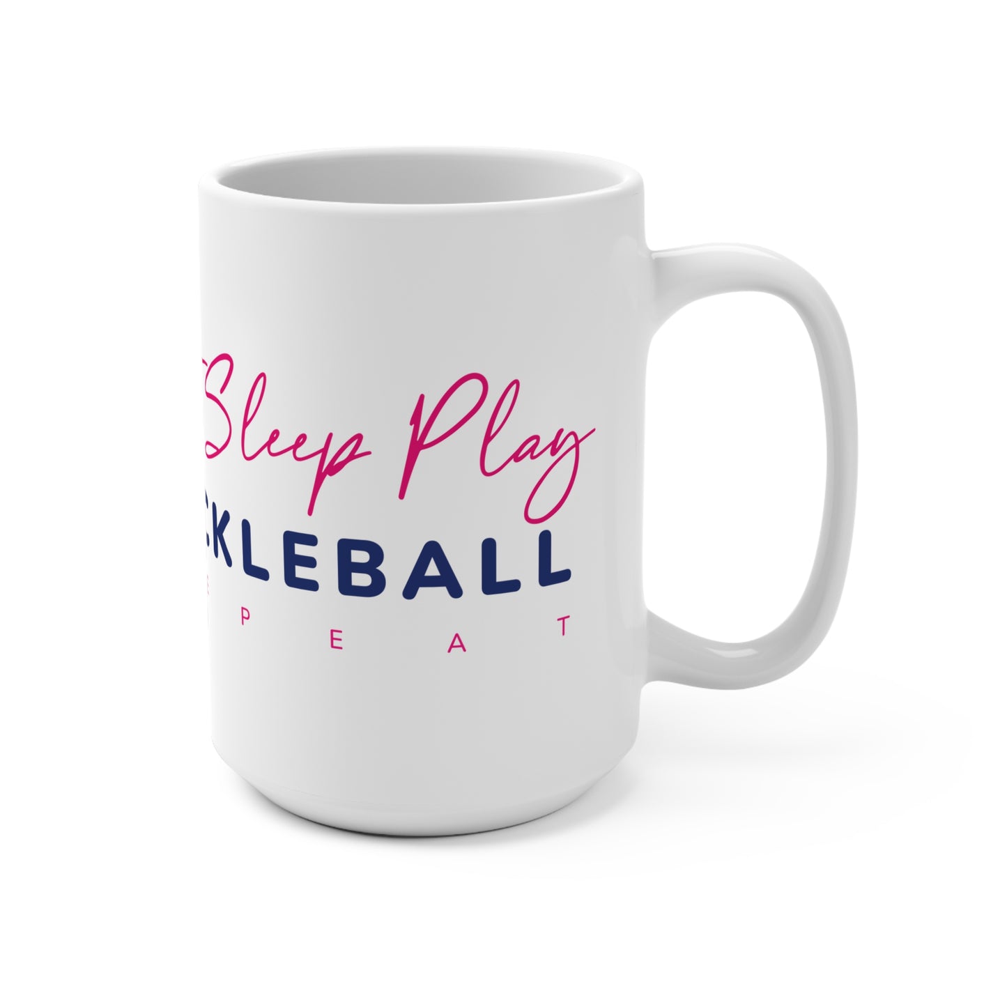 Eat Sleep Play Pickleball Repeat Mug 15oz