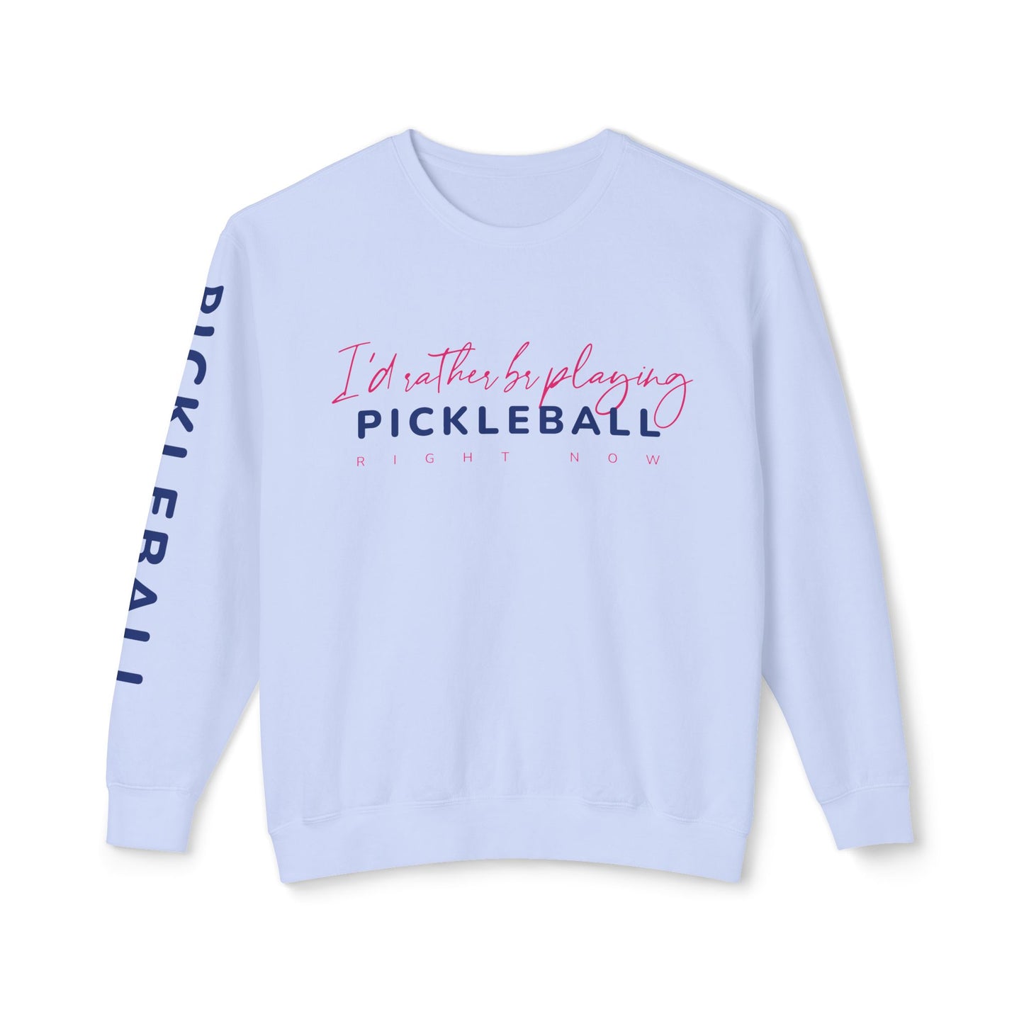 I'd Rather be Playing Pickleball Unisex Lightweight Crewneck Sweatshirt