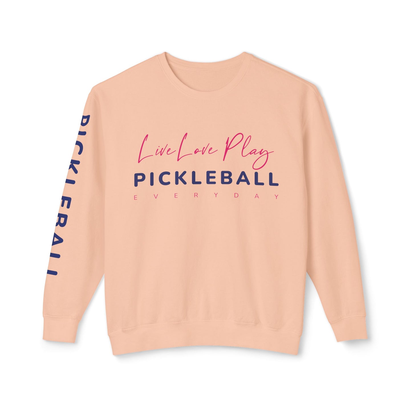 Live Love Play Pickleball Everyday Unisex Lightweight Crewneck Sweatshirt