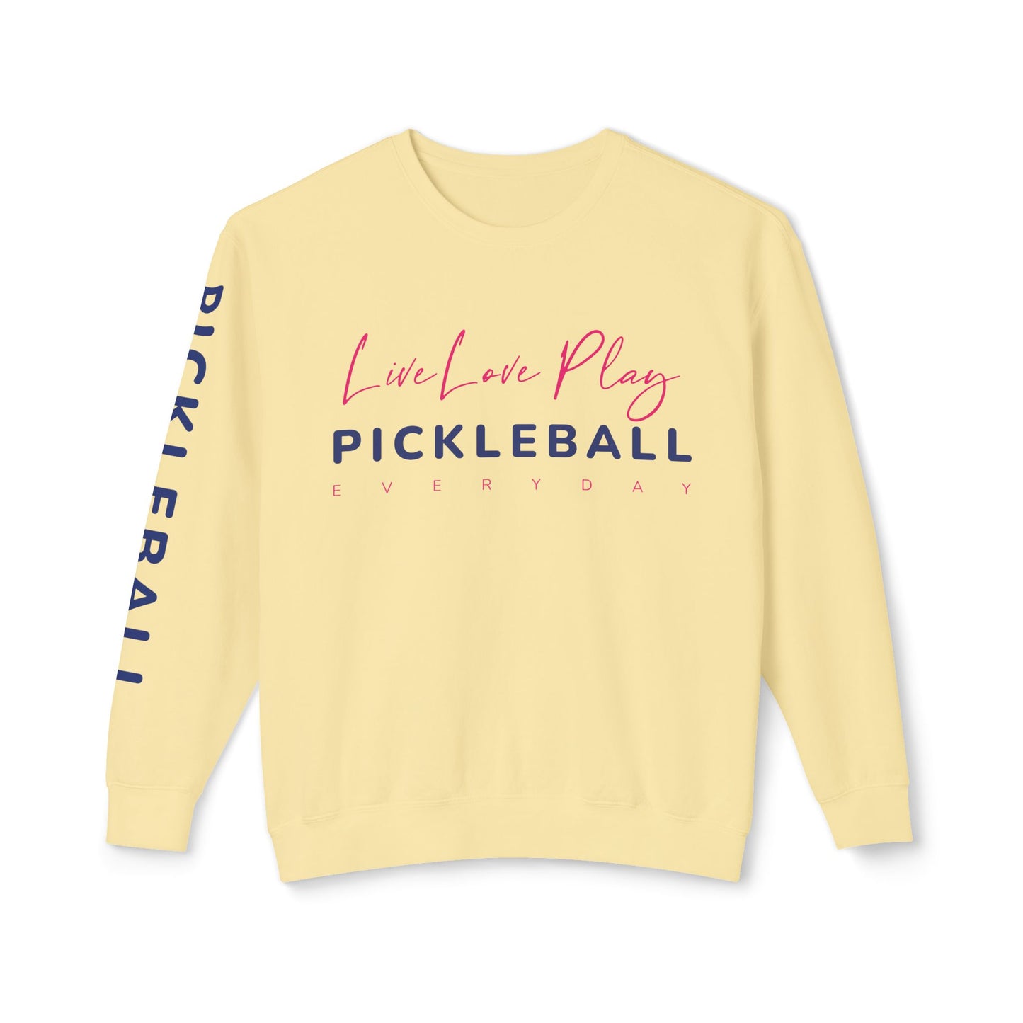 Live Love Play Pickleball Everyday Unisex Lightweight Crewneck Sweatshirt