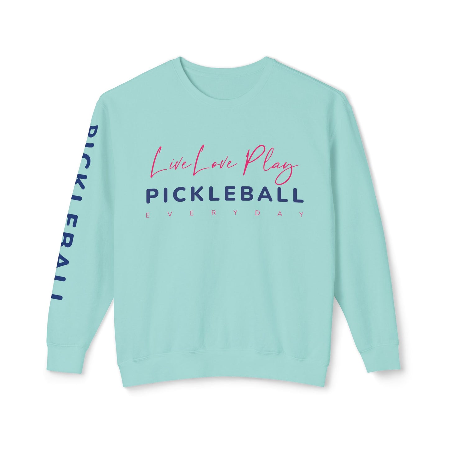 Live Love Play Pickleball Everyday Unisex Lightweight Crewneck Sweatshirt