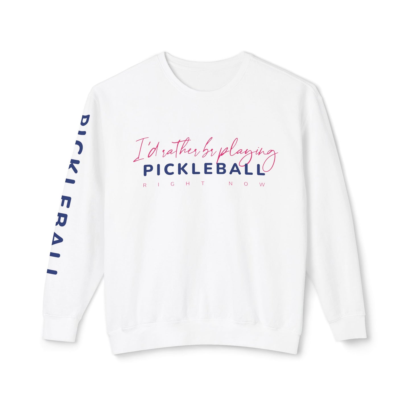 I'd Rather be Playing Pickleball Unisex Lightweight Crewneck Sweatshirt