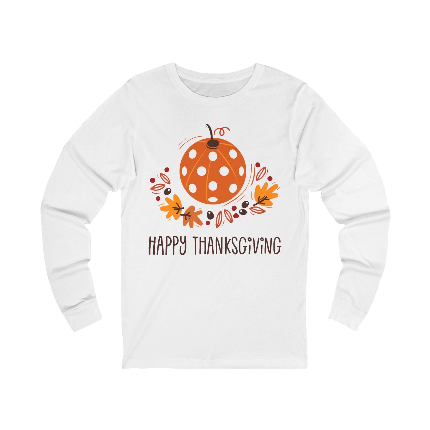 Pickleball Pumpkin Happy Thanksgiving Unisex Long Sleeve Tee — "Happy Thanksgiving"