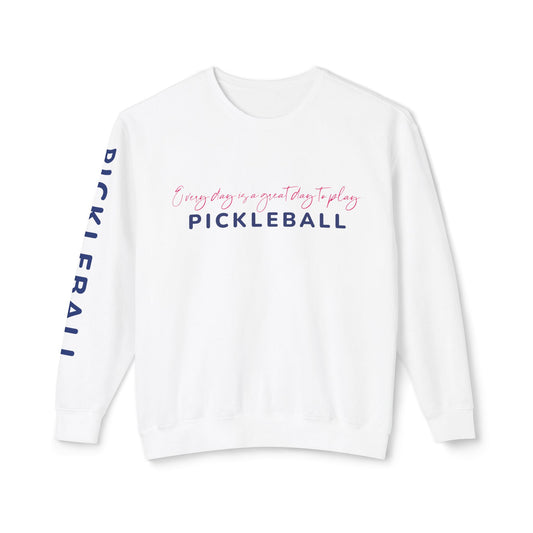 Every Day is a Great Day to Pickleball Unisex Lightweight Crewneck Sweatshirt